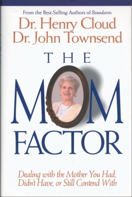 Mom Factor -  Henry Cloud,  John Townsend