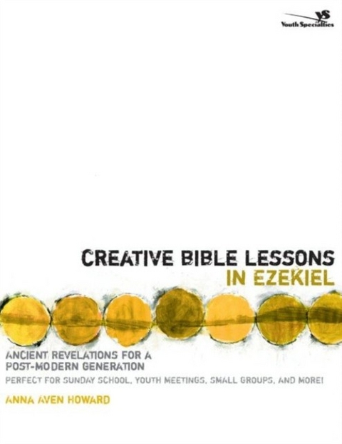 Creative Bible Lessons in Ezekiel -  Anna Aven Howard