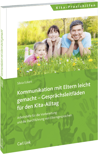 Elternkommunikation leicht gemacht - Gesprächsleitfaden für den KiTa-Alltag - 