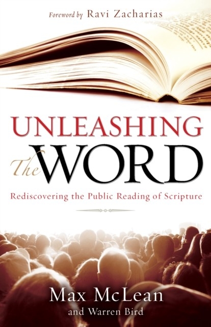 Unleashing the Word -  Warren Bird,  Max McLean