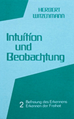 Intuition und Beobachtung - Band 2 - Herbert Witzenmann