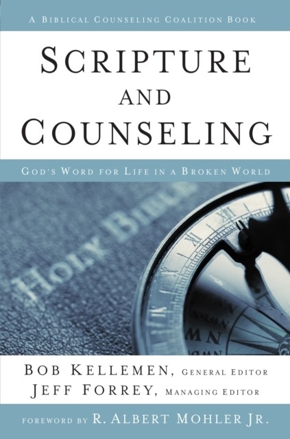 Scripture and Counseling -  Bob Kellemen
