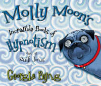 Molly Moon's Incredible Book of Hypnotism - Georgia Byng