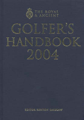 Royal & Ancient Golfer's Handbook 2004 - Renton Laidlaw