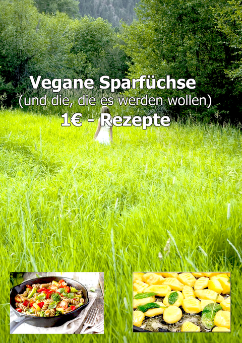 1€ Vegane Sparfüchse Rezepte von Chef Charly - Charly Banos