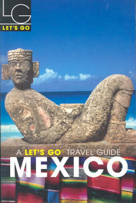 Let's Go Mexico (20th Edition) - Let's Go Inc
