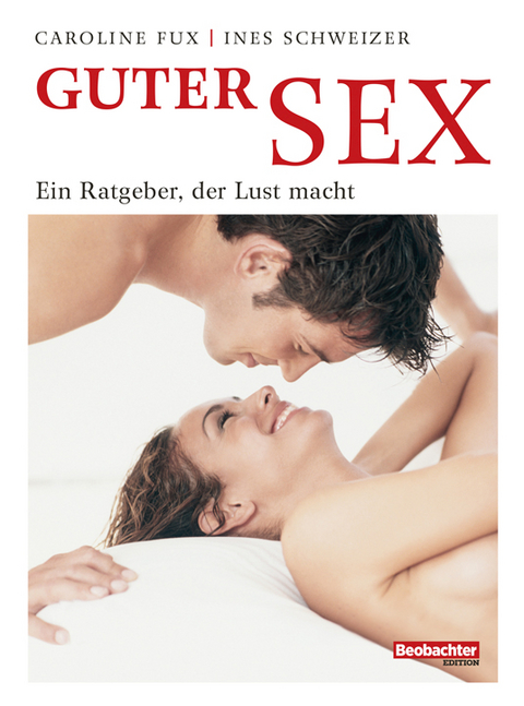 Guter Sex - Caroline Fux, Ines Schweizer
