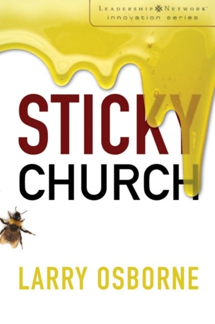 Sticky Church -  Larry Osborne