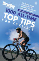 Bicycling: 1000 All-time Top Tips for Cyclists - Ben Hewitt