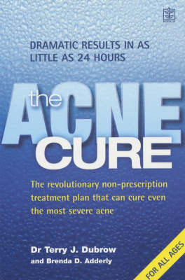 The Acne Cure - Terry J. Dubrow, Brenda Adderly