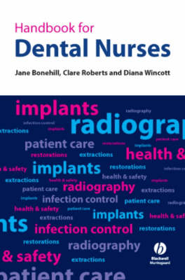 Handbook for Dental Nurses - Jane Bonehill, Clare Roberts, Diana Wincott