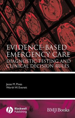 Evidence-based Emergency Care - Jesse M. Pines, Worth W. Everett