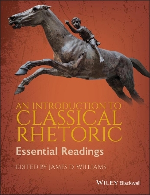 An Introduction to Classical Rhetoric - James D. Williams