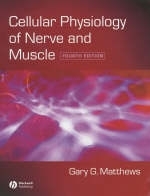 Cellular Physiology of Nerve and Muscle - Gary G. Matthews