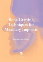Bone Grafting Techniques for Maxillary Implants - Karl-Erik Kahnberg