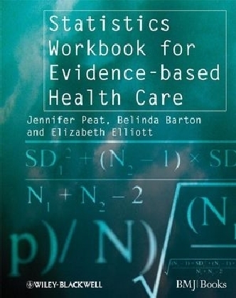 Statistics Workbook for Evidence-based Health Care - Jennifer Peat, Belinda Barton, Elizabeth Elliott