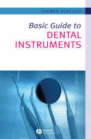 Basic Guide to Dental Instruments - Carmen Scheller-Sheridan