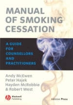Manual of Smoking Cessation - Andy McEwen, Peter Hajek, Hayden McRobbie, Robert West