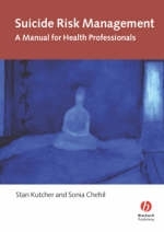 Suicide Risk Management - Stanley P. Kutcher, Sonia Chehil
