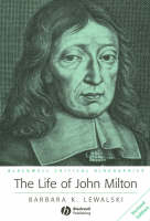 The Life of John Milton - Barbara K. Lewalski