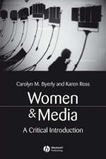 Women and Media - Carolyn M. Byerly, Karen Ross