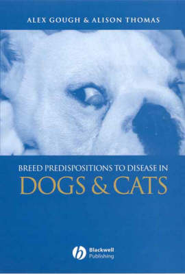 Breed Predispositions to Disease in Dogs and Cats - Alex Gough, Alison Thomas