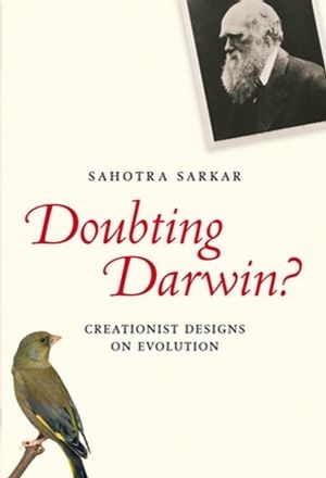 Doubting Darwin? - Sahotra Sakar