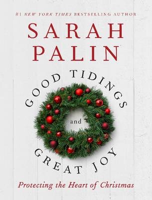 Good Tidings and Great Joy - Sarah Palin