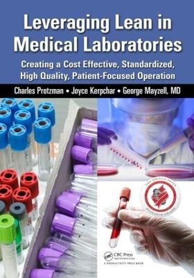 Leveraging Lean in Medical Laboratories - Charles Protzman, Joyce Kerpchar, George Mayzell