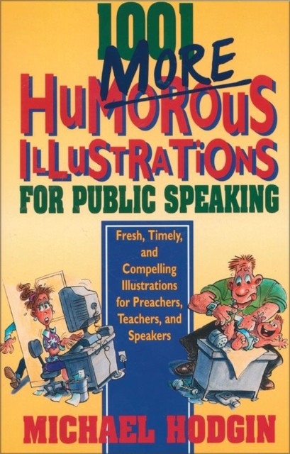 1001 More Humorous Illustrations for Public Speaking -  Michael Hodgin
