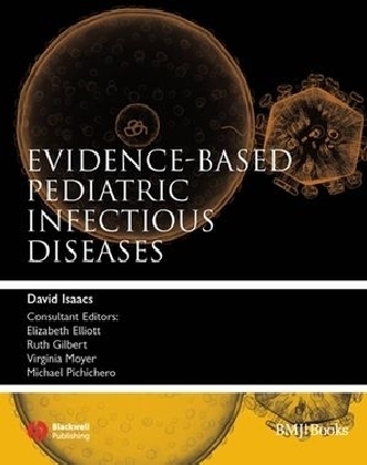 Evidence-Based Pediatric Infectious Diseases - David Isaacs