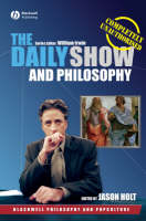 The Daily Show and Philosophy - 