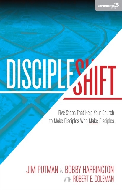 DiscipleShift -  Bobby Harrington,  Jim Putman