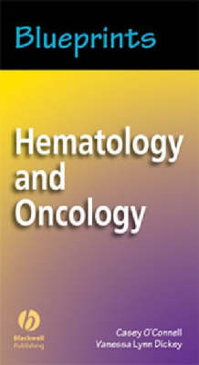Blueprints Hematology and Oncology - Casey O. Connell, Vanessa Dickey