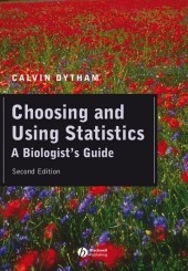 Choosing and Using Statistics - Calvin Dytham