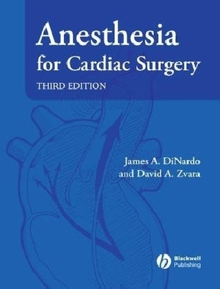 Anesthesia for Cardiac Surgery - James A. DiNardo, David A. Zvara