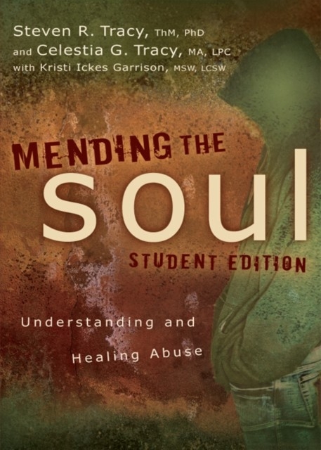 Mending the Soul Student Edition -  Celestia G Tracy,  Steven R. Tracy