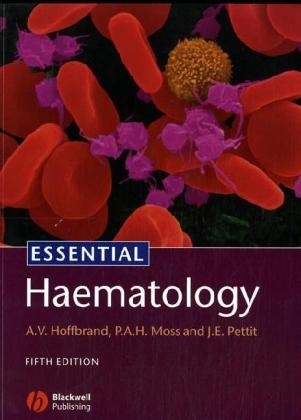 Essential Haematology - A. Victor Hoffbrand, Paul Moss, John Pettit
