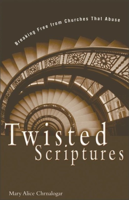 Twisted Scriptures -  Mary Alice Chrnalogar