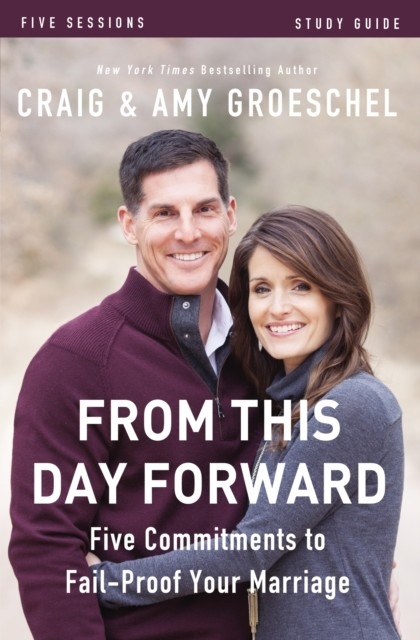 From This Day Forward Bible Study Guide -  Craig Groeschel