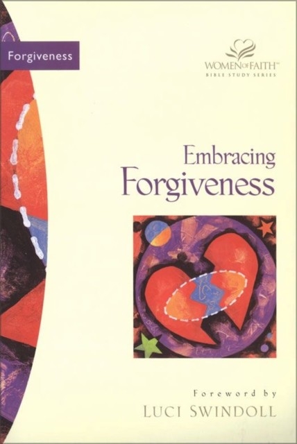 Embracing Forgiveness -  Various authors