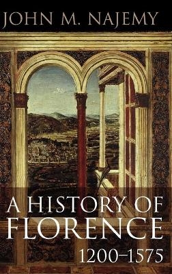 A History of Florence, 1200 - 1575 - John M. Najemy