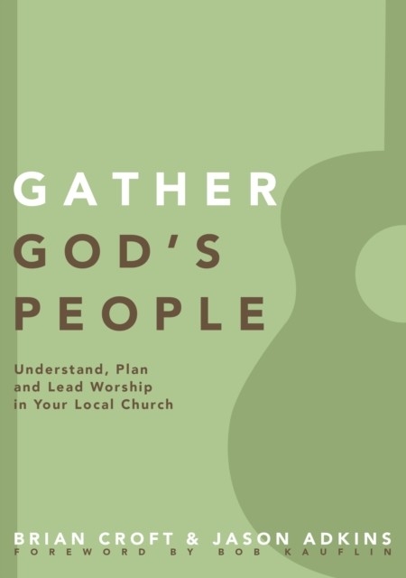 Gather God's People -  Jason Adkins,  Brian Croft