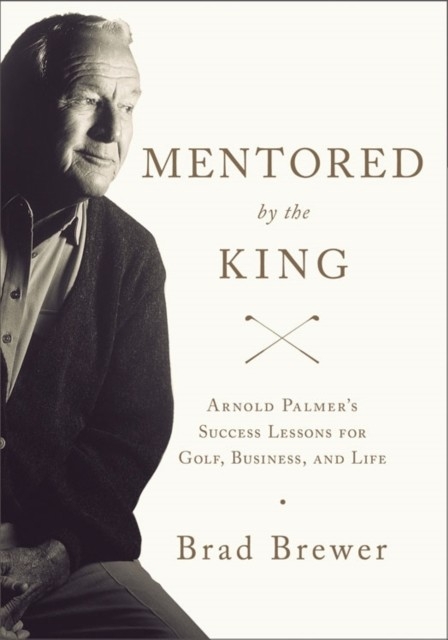 Mentored by the King -  Brad Brewer