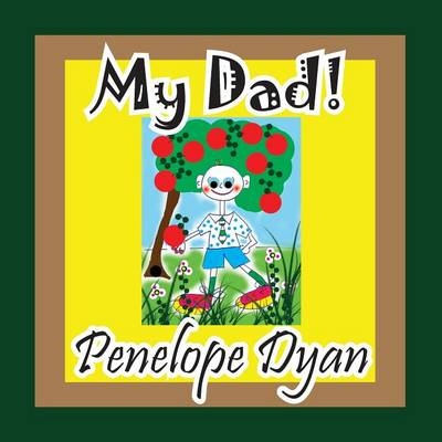 My Dad! - Penelope Dyan