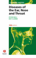 Lecture Notes: Diseases of the Ear, Nose and Throat - Peter D. Bull, Ray Clarke