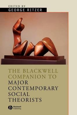 The Blackwell Companion to Major Contemporary Social Theorists - 