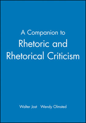 A Companion to Rhetoric and Rhetorical Criticism - 