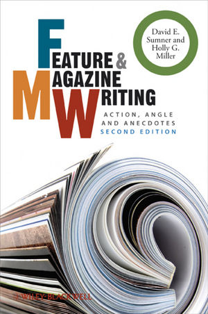 Feature and Magazine Writing - David E. Sumner, Holly G. Miller