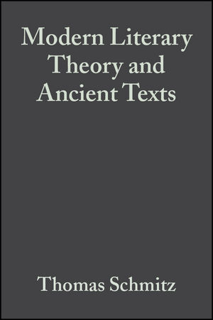Modern Literary Theory and Ancient Texts - Thomas Schmitz